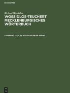 Wossidlos-Teuchert Mecklenburgisches Wörterbuch, Lieferung 32 (IV, 5), Kollschalen bis Kräwt di Richard Wossidlos edito da De Gruyter