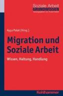 Migration und Soziale Arbeit edito da Kohlhammer W.