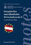 Europaisches Und Affentliches Wirtschaftsrecht II di Stefan Griller, Michael Holoubek, Christoph Grabenwarter edito da Springer