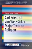 Carl Friedrich von Weizsäcker - Major Texts on Religion di Konrad Raiser edito da Springer-Verlag GmbH