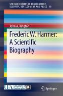 Frederic W. Harmer: A Scientific Biography di John A. Kington edito da Springer International Publishing