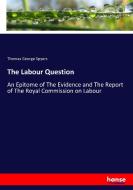 The Labour Question di Thomas George Spyers edito da hansebooks