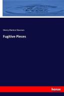 Fugitive Pieces di Henry Barton Dawson edito da hansebooks
