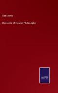 Elements of Natural Philosophy di Elias Loomis edito da Salzwasser-Verlag