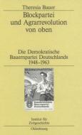 Blockpartei und Agrarrevolution von oben di Theresia Bauer edito da De Gruyter Oldenbourg
