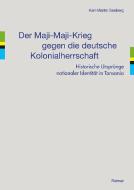 Der Maji-Maji-Krieg gegen die deutsche Kolonialherrschaft di Karl-Martin Seeberg edito da Reimer, Dietrich