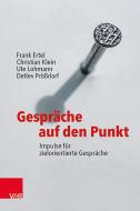Gespräche auf den Punkt di Frank Ertel, Christian Klein, Ute Lohmann, Detlev Prößdorf edito da Vandenhoeck + Ruprecht
