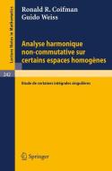 Analyse Harmonique Non-Commutative sur Certains Espaces Homogènes di R. R. Coifman, G. Weiss edito da Springer Berlin Heidelberg