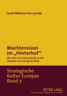 Machterosion im 'Hinterhof' di Jarek Nikolaus Korczynski edito da Lang, Peter GmbH