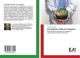 L'emergenza rifiuti in Campania di Eduardo Cacciapuoti edito da Edizioni Accademiche Italiane