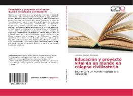 Educación y proyecto vital en un mundo en colapso civilizatorio di Leonardo Viniegra Velázquez edito da EAE