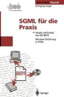 SGML für die Praxis di Wolfgang Rieger edito da Springer Berlin Heidelberg