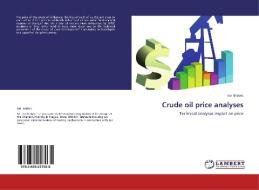 Crude oil price analyses di Ivo Brabec edito da LAP Lambert Academic Publishing