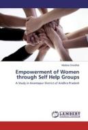Empowerment of Women through Self Help Groups di Madaka Sreedhar edito da LAP Lambert Academic Publishing
