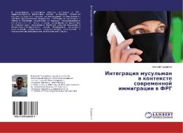 Integraciya musul'man v kontexte sovremennoj immigracii v FRG di Nikolaj Gordienko edito da LAP Lambert Academic Publishing