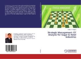 Strategic Management: OT Analysis for Sugar & Hotel Industries di Sandip G. Prajapati edito da LAP Lambert Academic Publishing