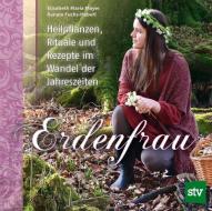 Erdenfrau di Elisabeth Maria Mayer, Renate Fuchs-Haberl edito da Stocker Leopold Verlag
