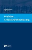 Leitfaden  Arbeitskräfteüberlassung di Johannes Bösze, Lois Kraft edito da Verlag Österreich GmbH