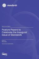 Feature Papers to Celebrate the Inaugural Issue of Standards edito da MDPI AG