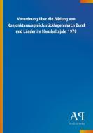 Verordnung über die Bildung von Konjunkturausgleichsrücklagen durch Bund und Länder im Haushaltsjahr 1970 edito da Outlook Verlag