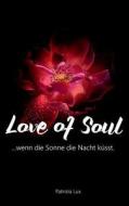 Love of Soul di Patrizia Lux edito da tredition