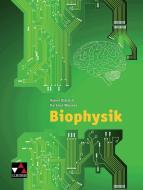 Biophysik di Michael Authier, Rainer Dietrich, Markus Elsholz, Christian Fauser, Thomas Geßner edito da Buchner, C.C. Verlag