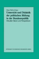 Unterricht und Didaktik der politischen Bildung in der Bundesrepublik edito da VS Verlag für Sozialwissenschaften