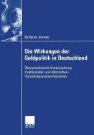 Die Wirkungen der Geldpolitik in Deutschland di Barbara Jennes edito da Deutscher Universitätsverlag