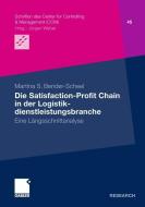 Die Satisfaction-Profit Chain in der Logistikdienstleistungsbranche di Martina S. Bender-Scheel edito da Gabler, Betriebswirt.-Vlg