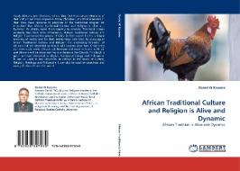 African Traditional Culture and Religion is Alive and Dynamic di Daniel W Kasomo edito da LAP Lambert Acad. Publ.