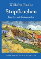 Stopfkuchen di Wilhelm Raabe edito da Hofenberg