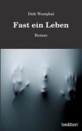 Fast Leben di Dirk Westphal edito da Tredition
