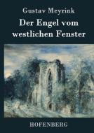Der Engel vom westlichen Fenster di Gustav Meyrink edito da Hofenberg