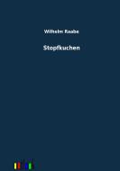 Stopfkuchen di Wilhelm Raabe edito da Outlook Verlag