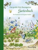 Das große Fritz Baumgarten Gartenbuch di Fritz Baumgarten edito da Titania-verlag