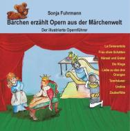 Bärchen erzählt Opern / Bärchen erzählt Opern aus der Märchenwelt di Sonja Fuhrmann edito da FuhRödART Verlag