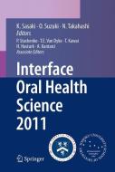 Interface Oral Health Science 2011 edito da Springer Japan