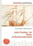 John Dudley, 1st Duke Of Northumberland di Jesse Russell, Ronald Cohn edito da Book On Demand Ltd.