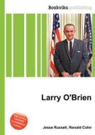 Larry O\'brien di Jesse Russell, Ronald Cohn edito da Book On Demand Ltd.