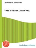 1986 Mexican Grand Prix edito da Book On Demand Ltd.