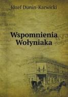 Wspomnienia Wo Yniaka di Jozef Dunin-Karwicki edito da Book On Demand Ltd.