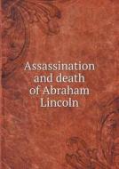 Assassination And Death Of Abraham Lincoln di F Ray Risdon edito da Book On Demand Ltd.