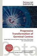 Progressive Transformation of Germinal Centres edito da Betascript Publishing