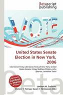 United States Senate Election in New York, 2006 edito da Betascript Publishing