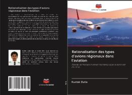Rationalisation des types d'avions régionaux dans l'aviation di Kuntak Dutta edito da Editions Notre Savoir