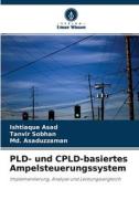 PLD- UND CPLD-BASIERTES AMPELSTEUERUNGSS di ISHTIAQUE ASAD edito da LIGHTNING SOURCE UK LTD