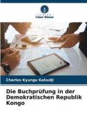 Die Buchprüfung in der Demokratischen Republik Kongo di Charles Kyungu Kakudji edito da Verlag Unser Wissen