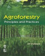 Agroforestry di A.P. Dwivedi edito da Oxford & Ibh Publishing Co Pvt.ltd