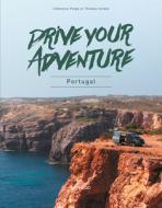 Drive Your Adventure Portugal di Clemence Polge, Thomas Corbet edito da Acc Art Books