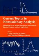 Current Topics in Nonstationary Analysis - Proceedings of the Second Workshop on Nonstationary Random Processes and Thei edito da WORLD SCIENTIFIC PUB CO INC